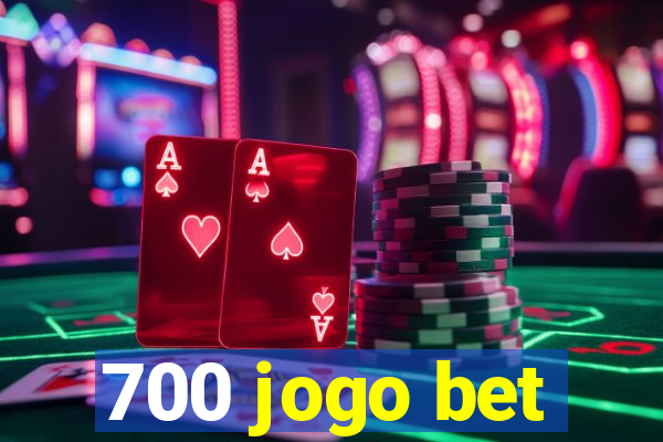 700 jogo bet